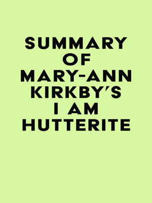 cover image of Summary of Mary-Ann Kirkby's I Am Hutterite